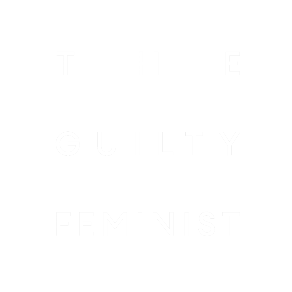 The Guilty Feminist